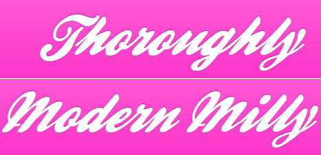troroughlymodernmilly text